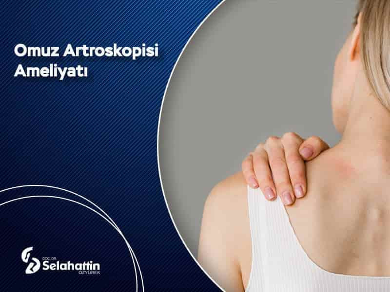 OmuzArtroskopisi,OmuzHastalıkları,LivHospital,orthoexpert,DoçDrSelahattinÖzyürek